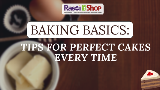 Baking Basics: 6 Tips for Perfect Cakes Every Time