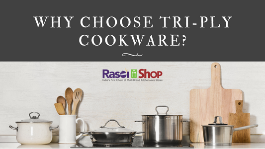 Why Choose Tri-Ply Cookware?