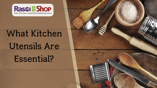 What Kitchen Utensils Are Essential?