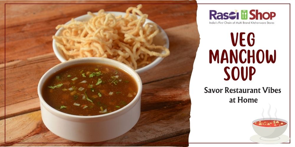 Savor Restaurant Vibes at Home: Delicious Veg Manchow Soup Recipe